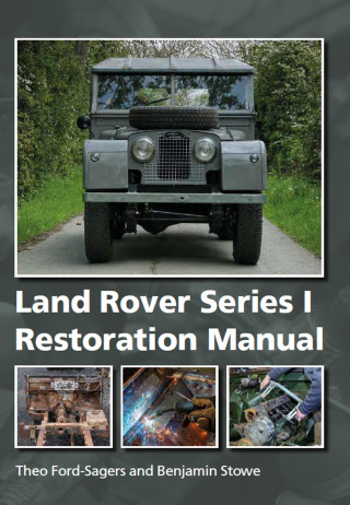 Theo Ford-Sagers, Benjamin Stowe: Land Rover Series 1 Restoration Manual