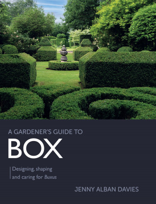 Jenny Alban Davies: Gardener's Guide to Box