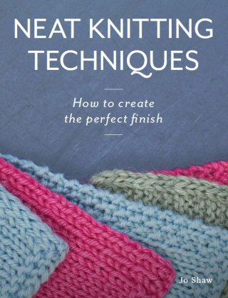 Jo Shaw: Neat Knitting Techniques