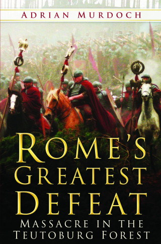 Adrian Murdoch: Rome's Greatest Defeat