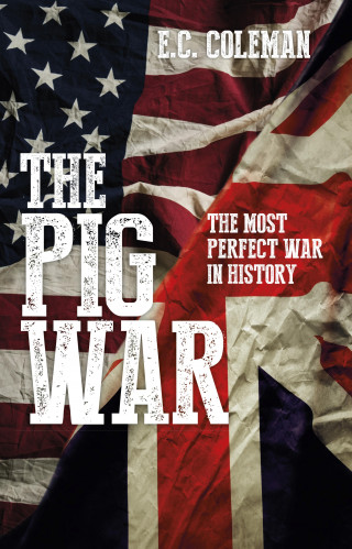 E C Coleman: The Pig War