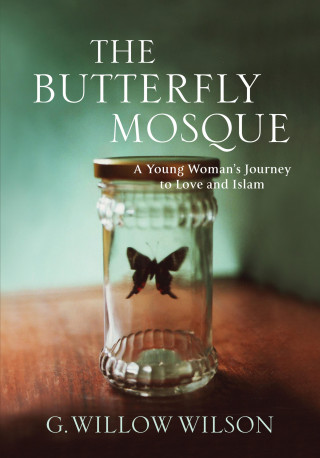 G. Willow Wilson: The Butterfly Mosque