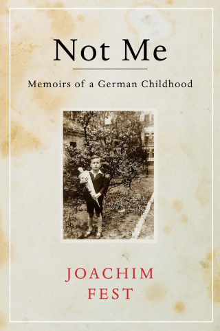 Joachim Fest: Not Me