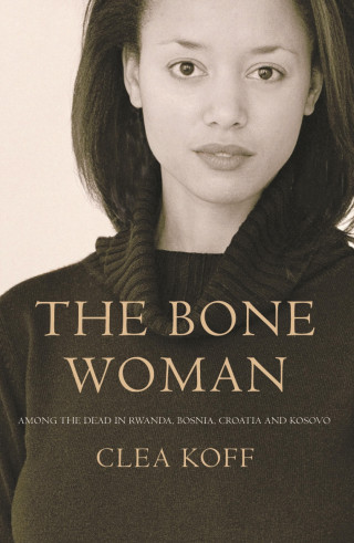 Clea Koff: The Bone Woman