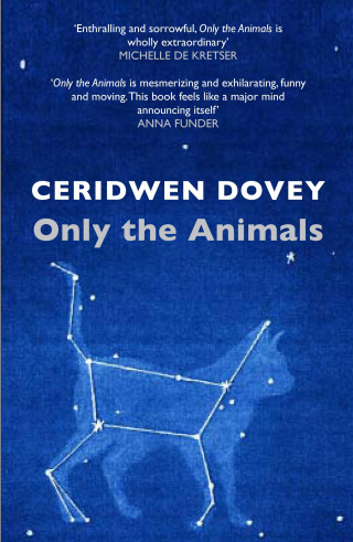 Ceridwen Dovey: Only the Animals