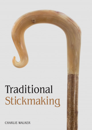 Charlie Walker: Traditional Stickmaking