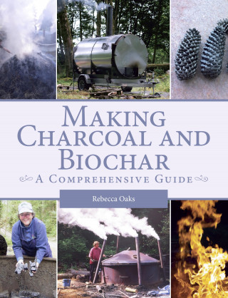Rebecca Oaks: Making Charcoal and Biochar