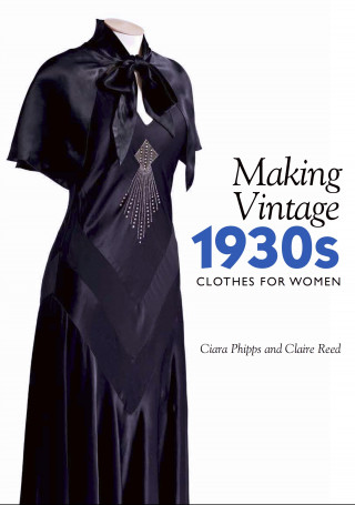 Ciara Phipps: Making Vintage 1930s Clothes for Women