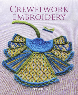 Becky Quine: Crewelwork Embroidery