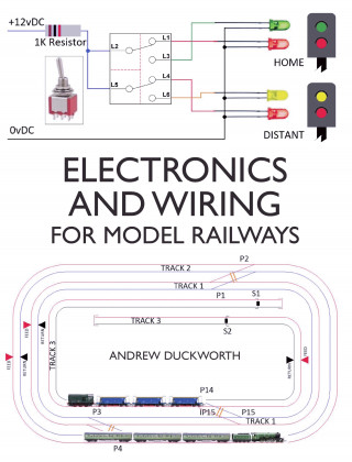 Andrew Duckworth: Electronics and Wiring for Model Railways