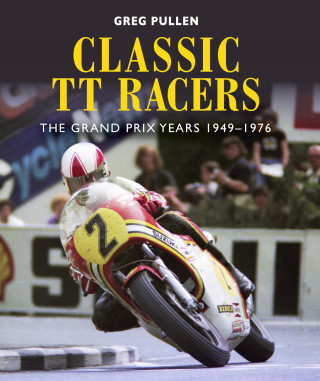 Greg Pullen: Classic TT Racers