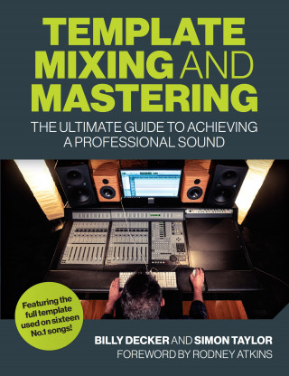 Billy Decker: Template Mixing and Mastering