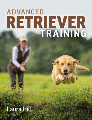 Laura Hill: Advanced Retriever Training
