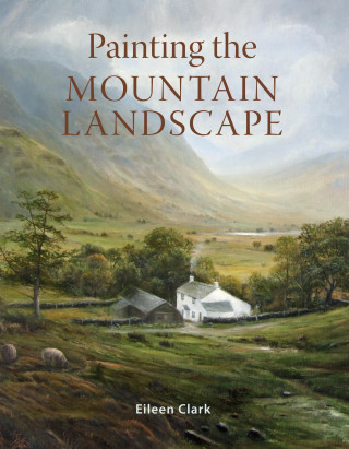 Eileen Clark: Painting the Mountain Landscape