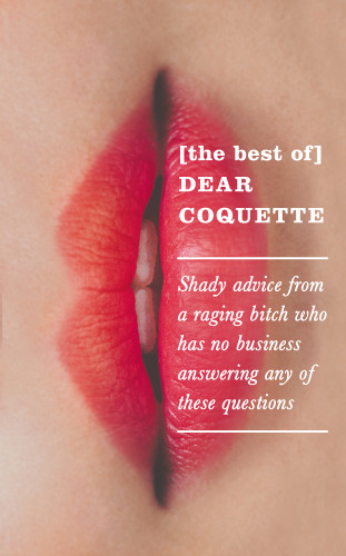 The Coquette: The Best of Dear Coquette