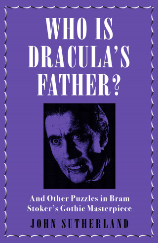 Jon Sutherland: Who Is Dracula's Father?
