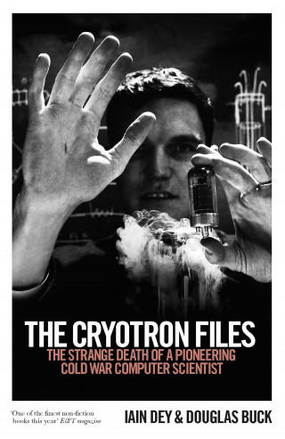 Douglas Buck, Iain Dey: The Cryotron Files