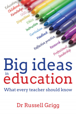 Dr Russell Grigg: Big Ideas in Education