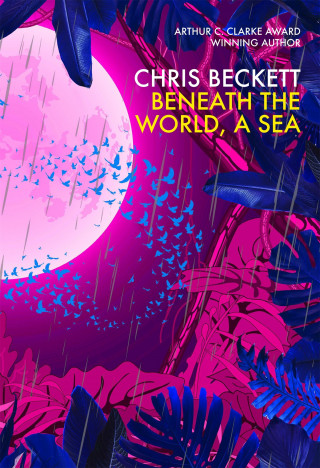 Chris Beckett: Beneath the World, a Sea