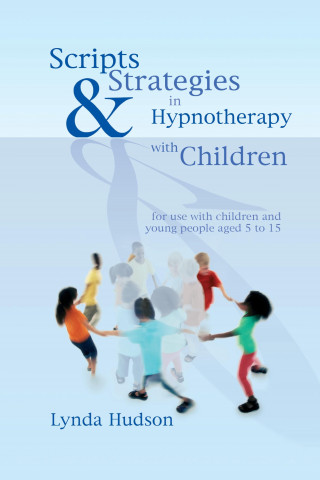 Lynda Hudson: Scripts & Strategies in Hypnotherapy with Children