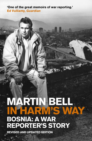 Martin Bell: In Harm's Way