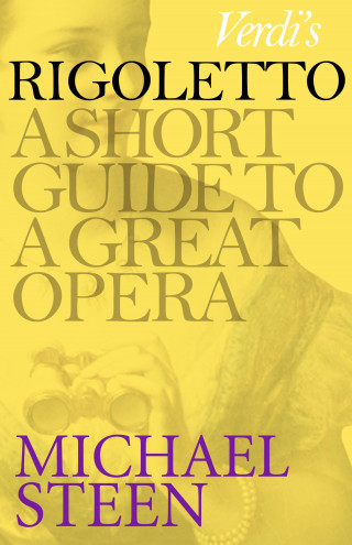 Michael Steen: Verdi's Rigoletto