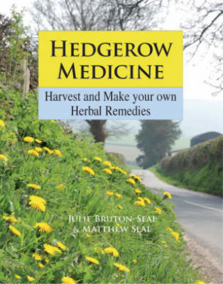 Julie Bruton-Seal, Matthew Seal: Hedgerow Medicine