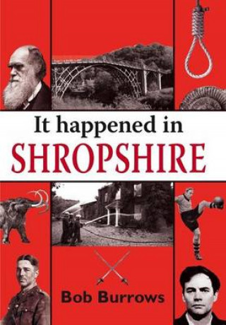 Bob Burrows: It Happened in Shropshire