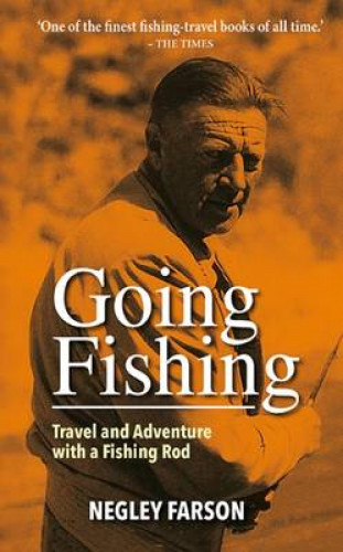 Negley Farson: Going Fishing