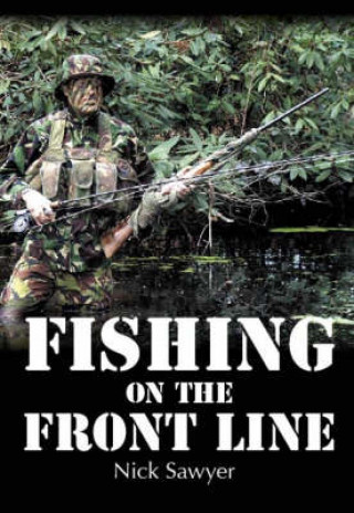 Nick Sawyer: Fishing on the Front Line