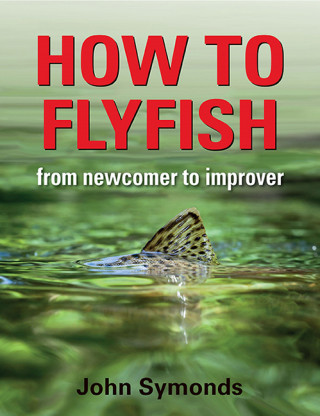 John Symonds: How to Flyfish