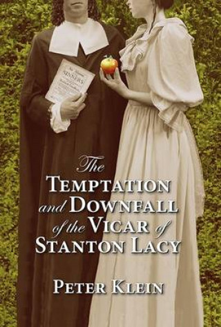 Peter Klein: The Temptation and Downfall of the Vicar of Stanton Lacy