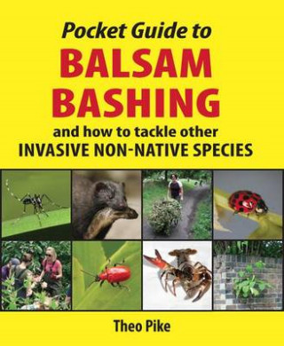 Theo Pike: Pocket Guide to Balsam Bashing