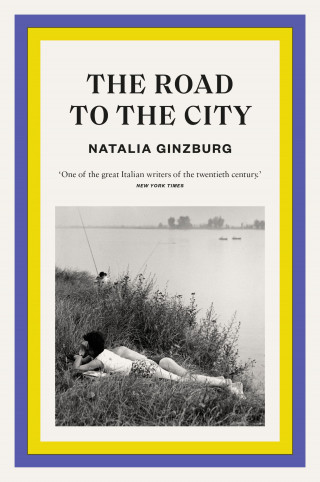 Natalia Ginzburg: The Road to the City