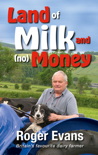 Roger Evans: Land of Milk and (no) Money