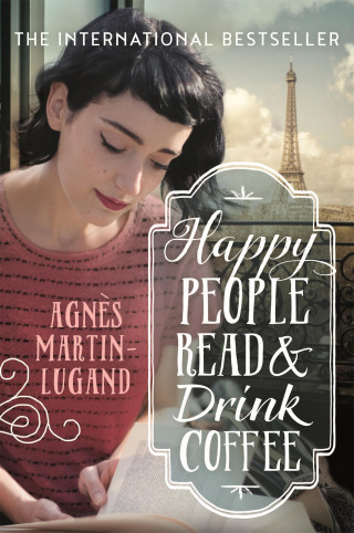 Agnès Martin-Lugand: Happy People Read and Drink Coffee