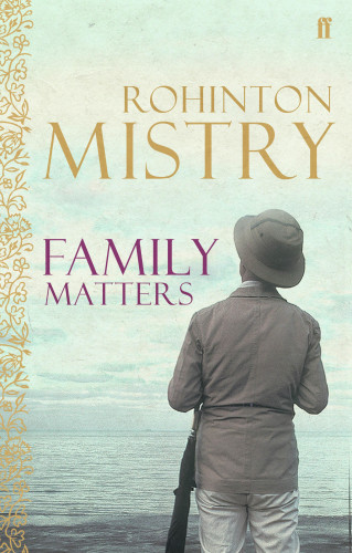 Rohinton Mistry: Family Matters