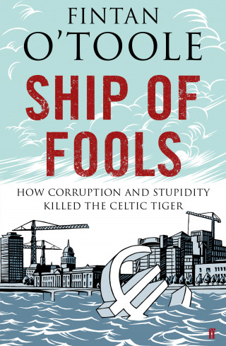 Fintan O'Toole: Ship of Fools