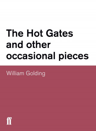 William Golding: The Hot Gates and other occasional pieces