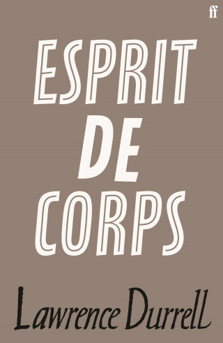 Lawrence Durrell: Esprit de Corps