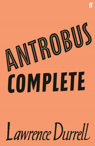 Lawrence Durrell: Antrobus Complete