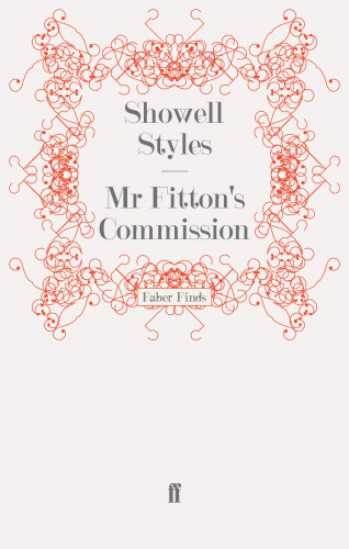 Showell Styles F.R.G.S.: Mr Fitton's Commission
