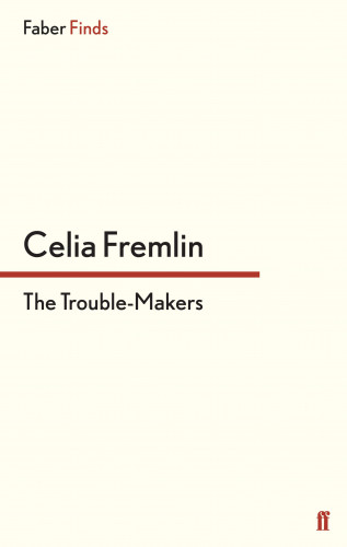 Celia Fremlin: The Trouble-Makers