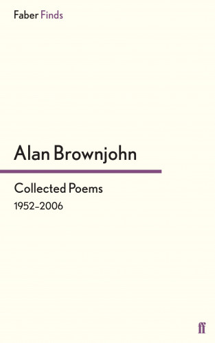 Alan Brownjohn: Collected Poems