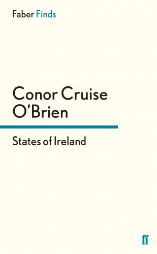 Conor Cruise O'Brien: States of Ireland