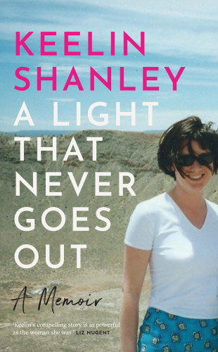 Keelin Shanley: A Light That Never Goes Out