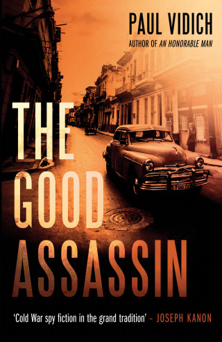 Paul Vidich: The Good Assassin