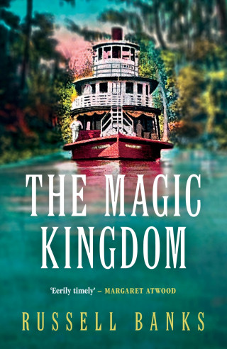 Russell Banks: The Magic Kingdom
