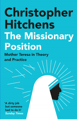 Christopher Hitchens: The Missionary Position