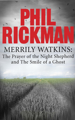 Phil Rickman: Merrily Watkins collection 3: Prayer of the Night Shepherd and Smile of a Ghost